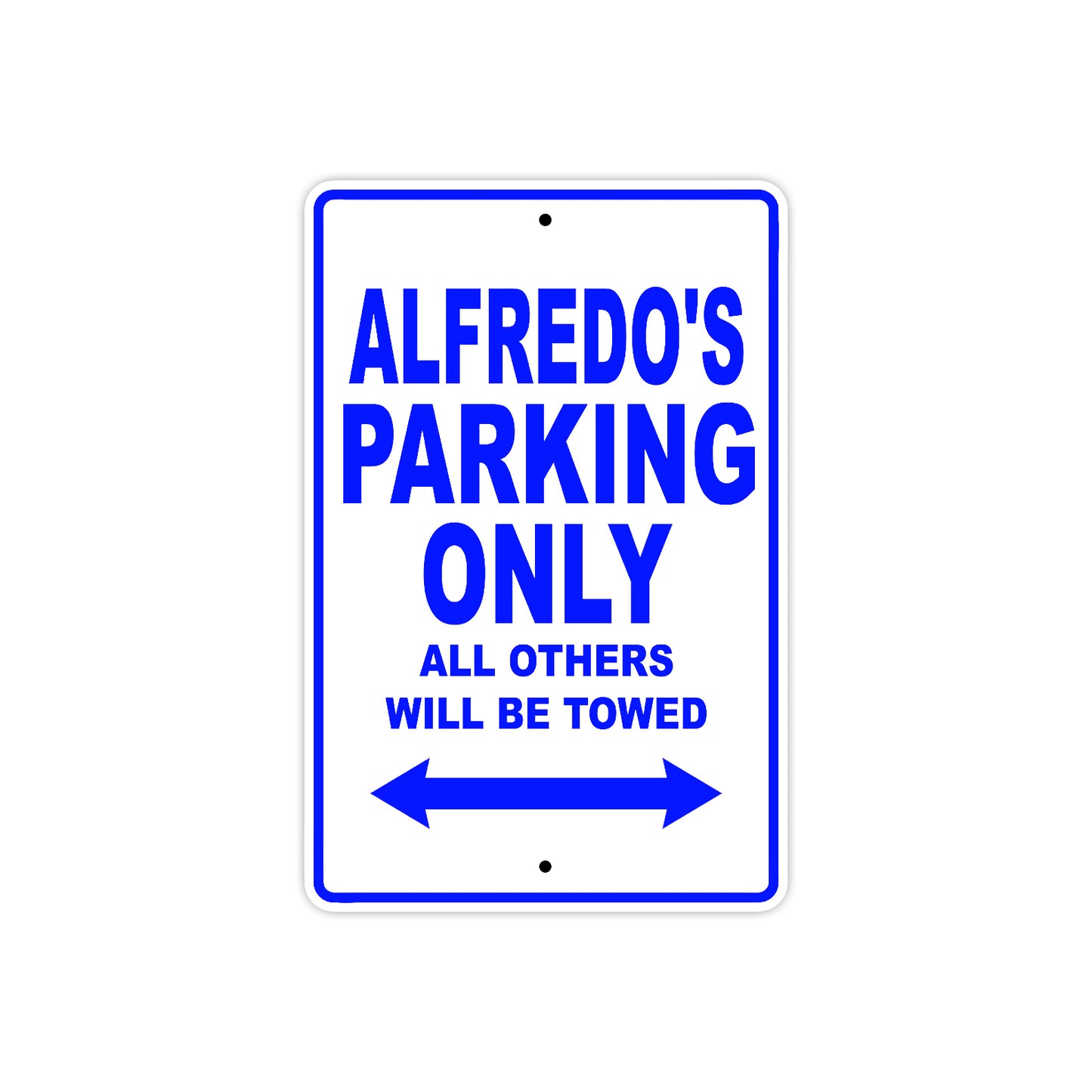 Alfredo's Name Parking Only All Others Will Be Towed Sign