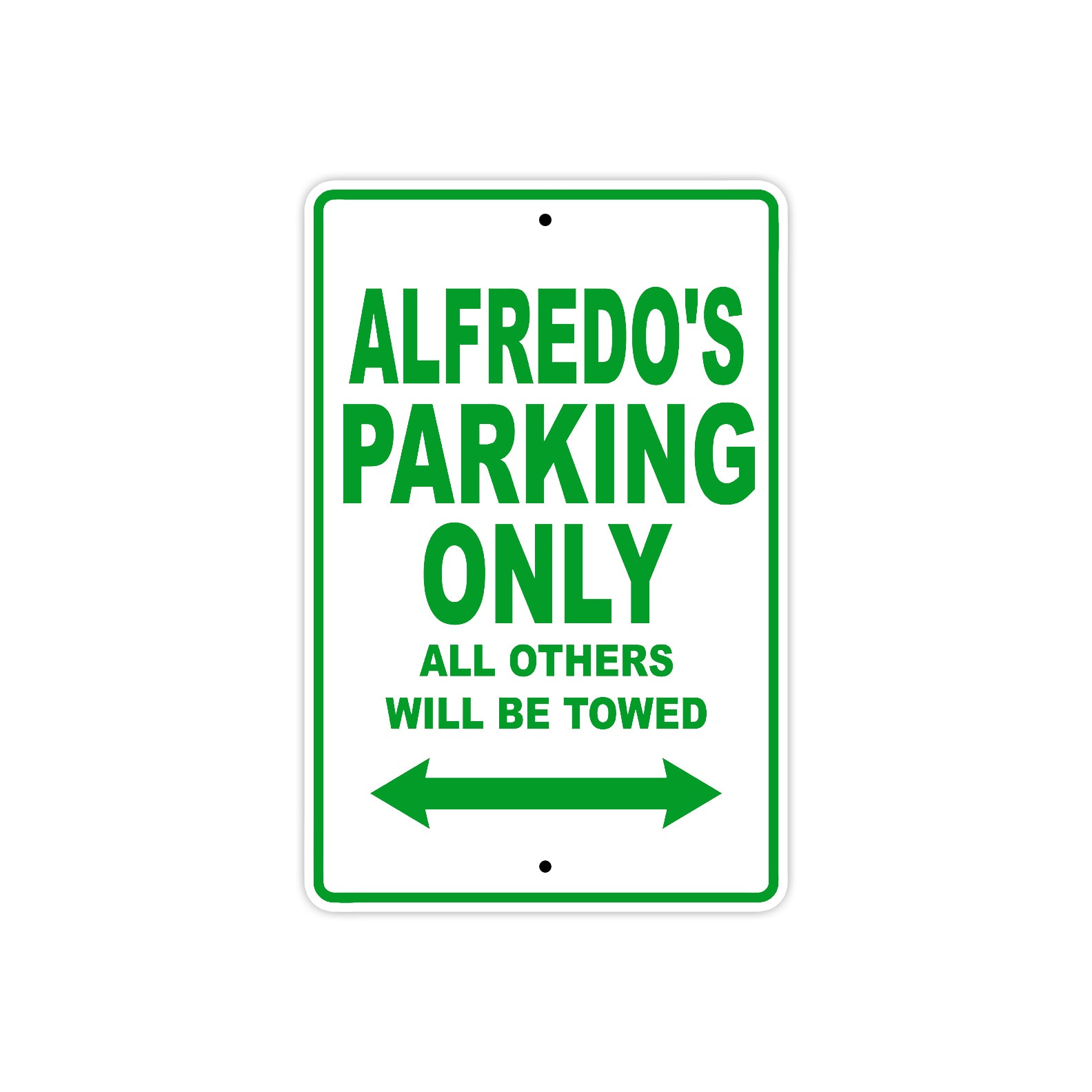 Alfredo's Name Parking Only All Others Will Be Towed Sign Plate