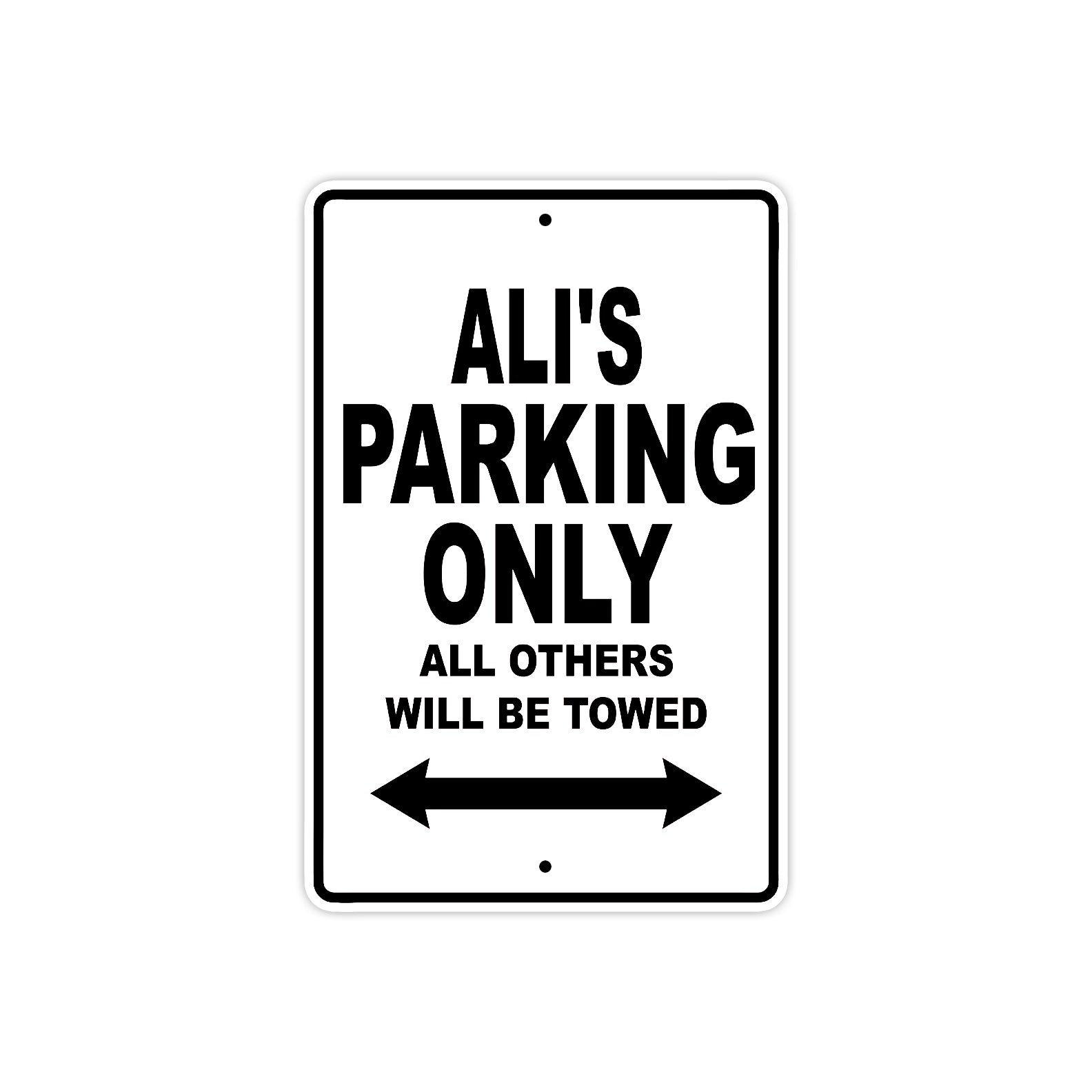 Ali's Name Parking Only All Others Will Be Towed Aluminum Sign  