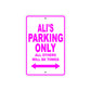 Ali's Name Parking Only All Others Will Be Towed Metal Sign  