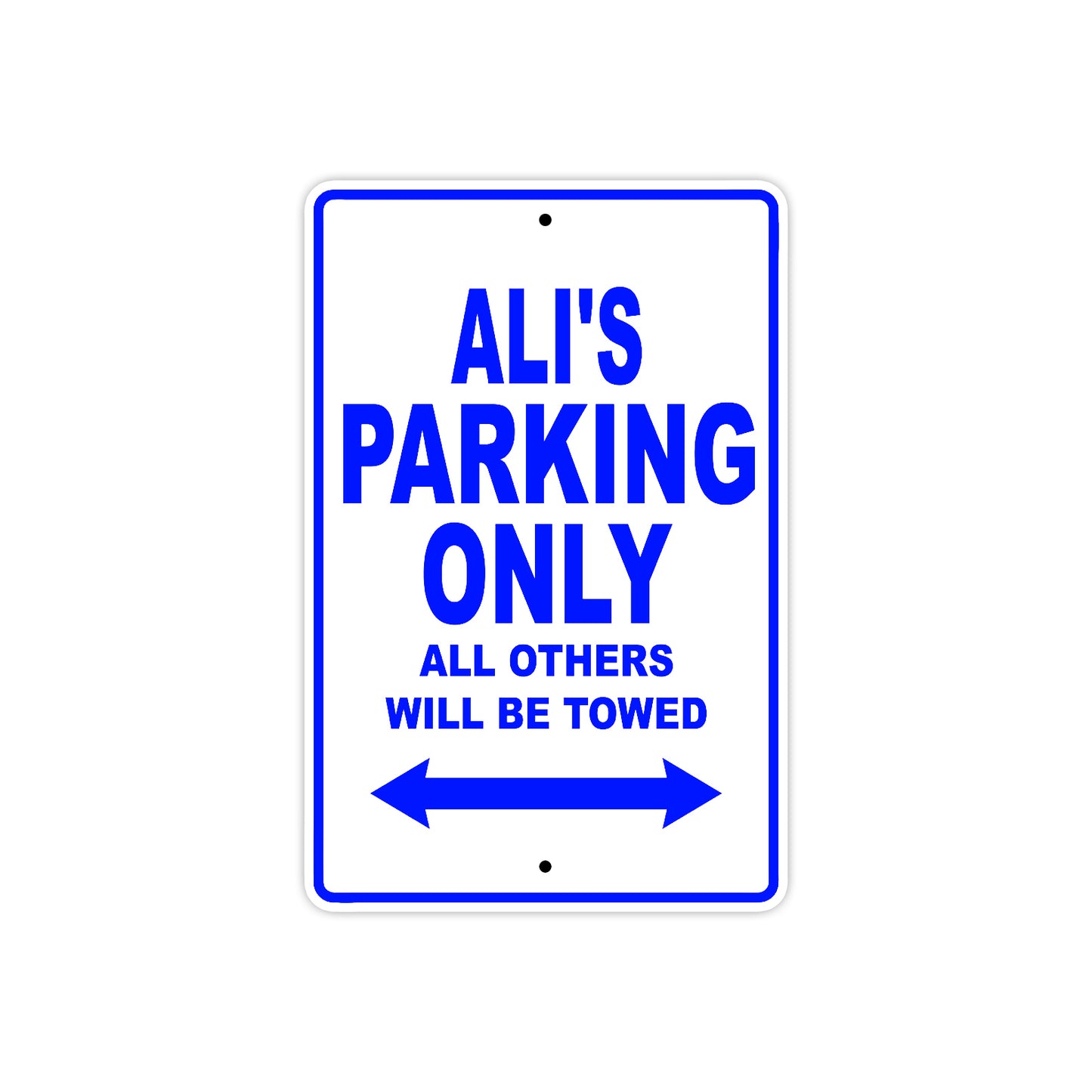 Ali's Name Parking Only All Others Will Be Towed Sign