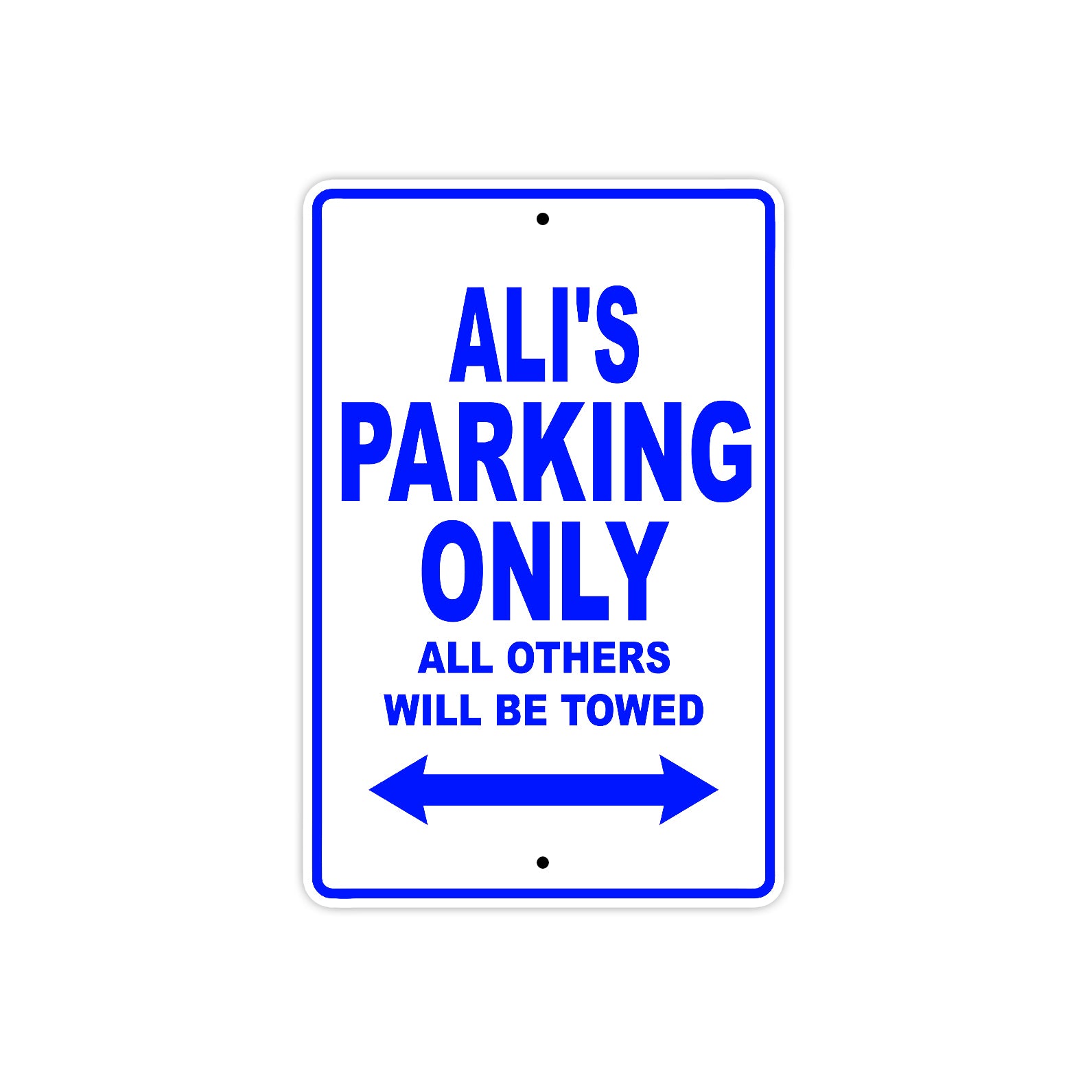 Ali's Name Parking Only All Others Will Be Towed Sign