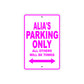 Alia's Name Parking Only All Others Will Be Towed Sign