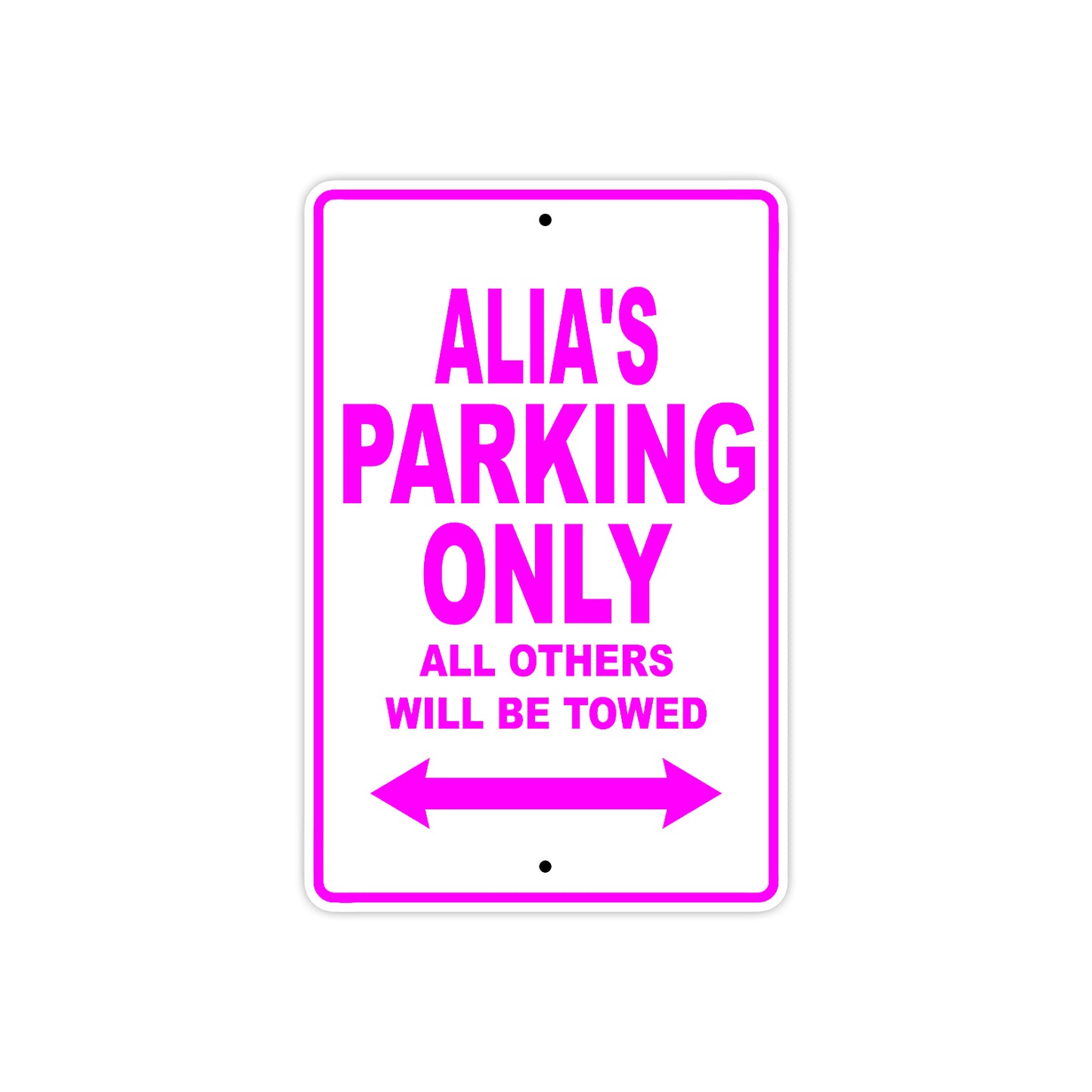 Alia's Name Parking Only All Others Will Be Towed Sign