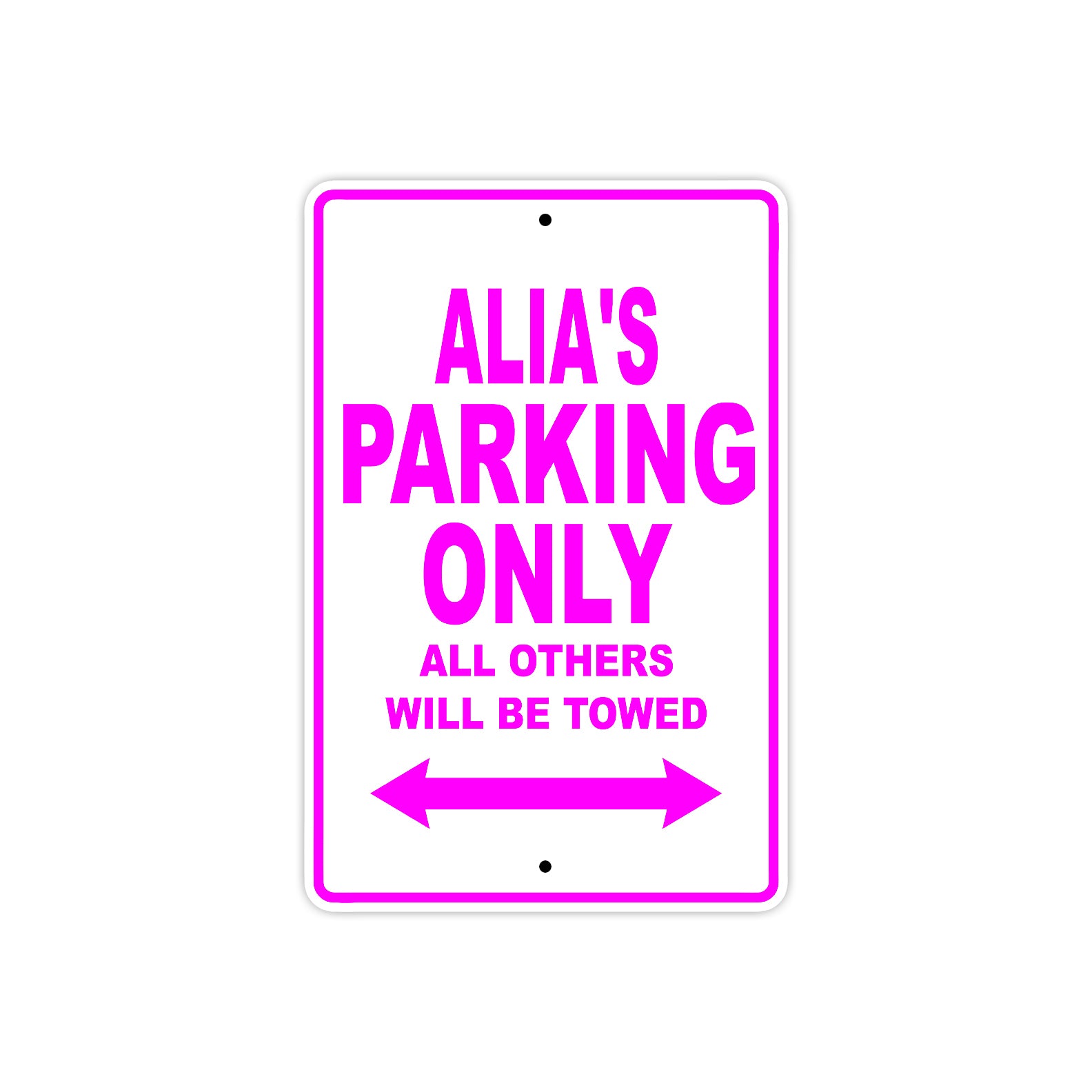 Alia's Name Parking Only All Others Will Be Towed Sign