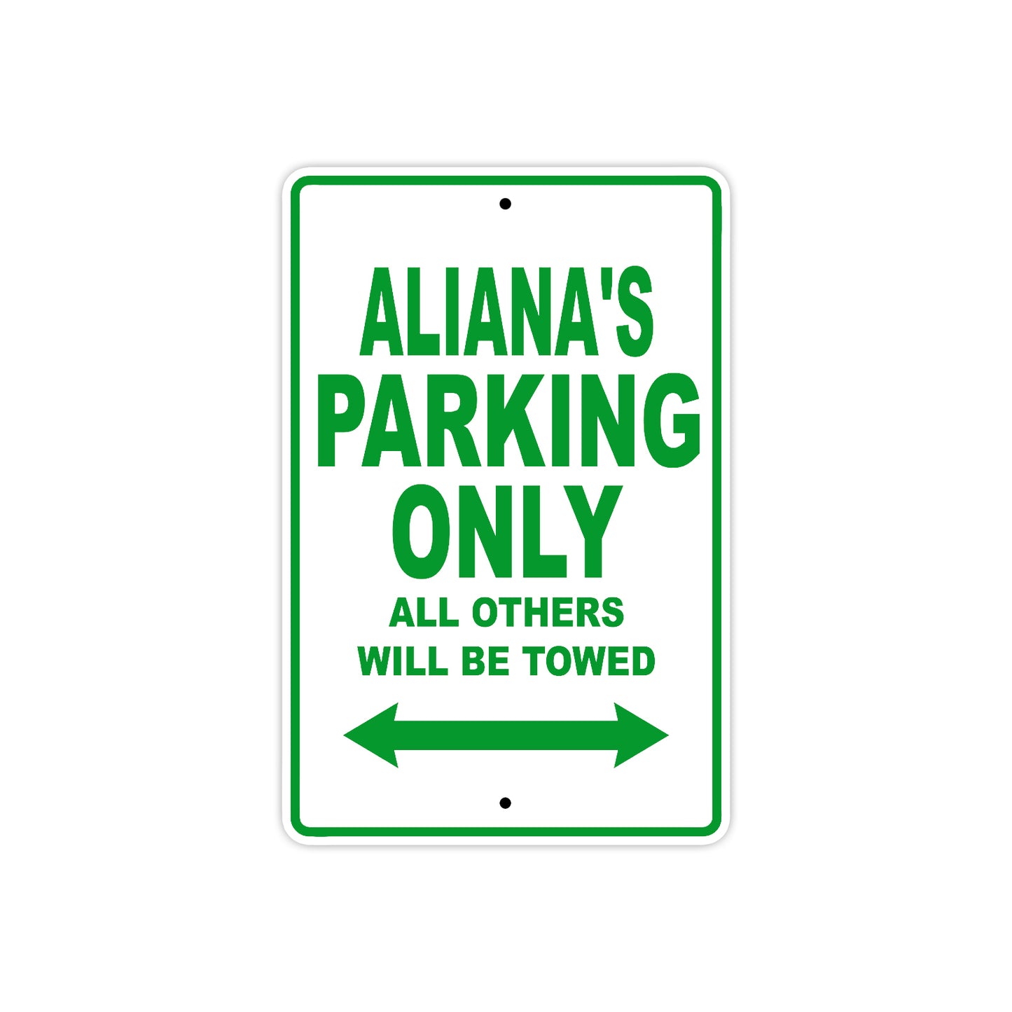 Aliana's Name Parking Only All Others Will Be Towed Metal Sign Plate