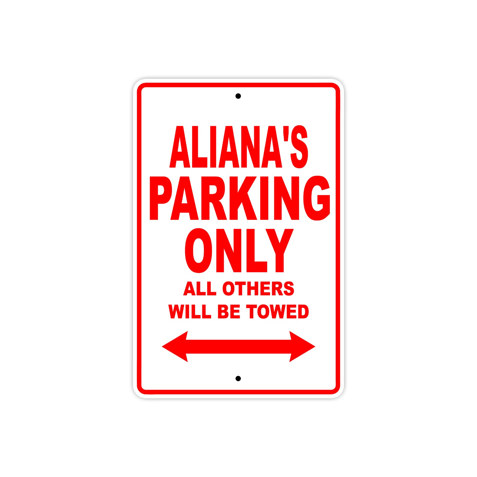 Aliana's Name Parking Only All Others Will Be Towed Sign Plate