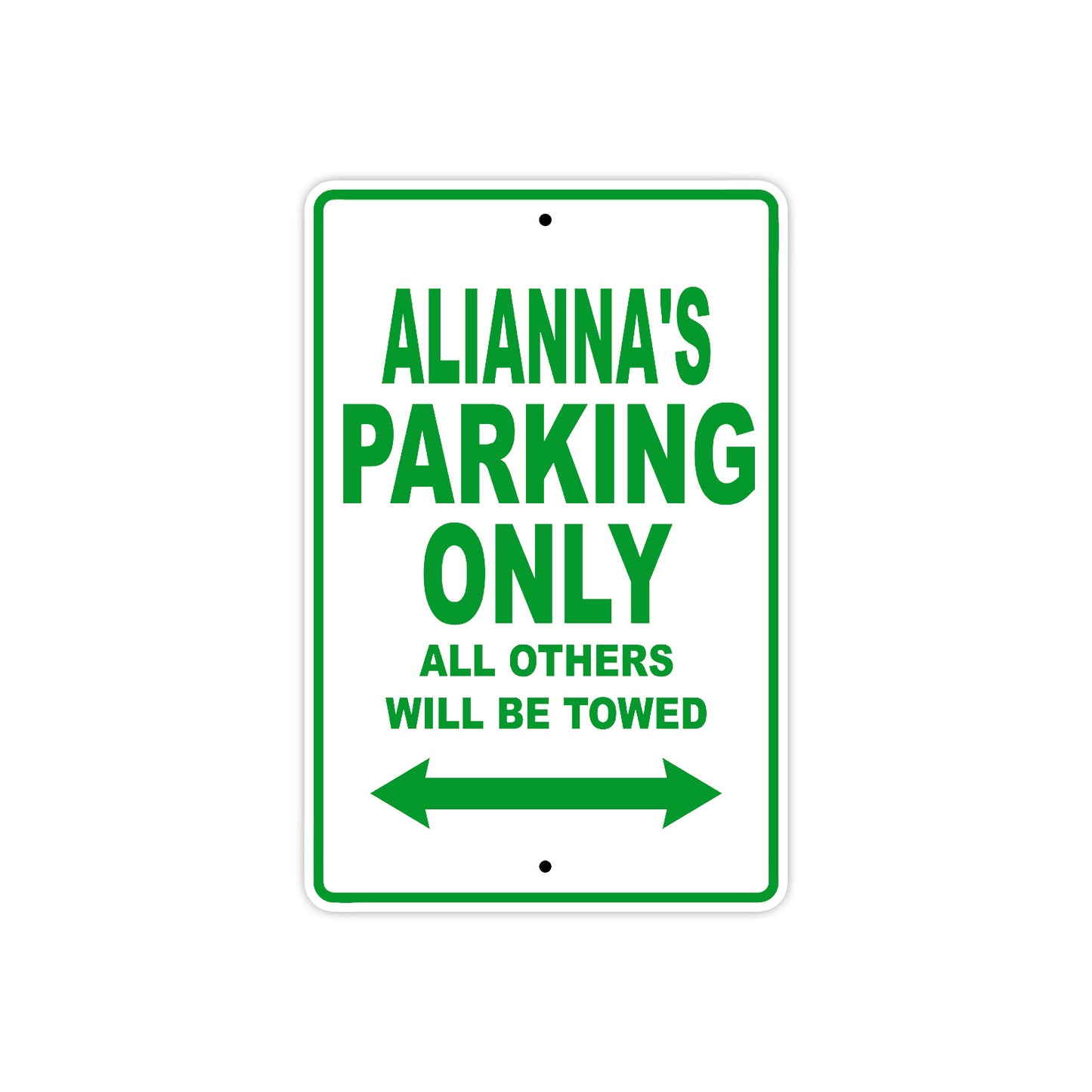 Alianna's Name Parking Only All Others Will Be Towed Metal Sign Plate