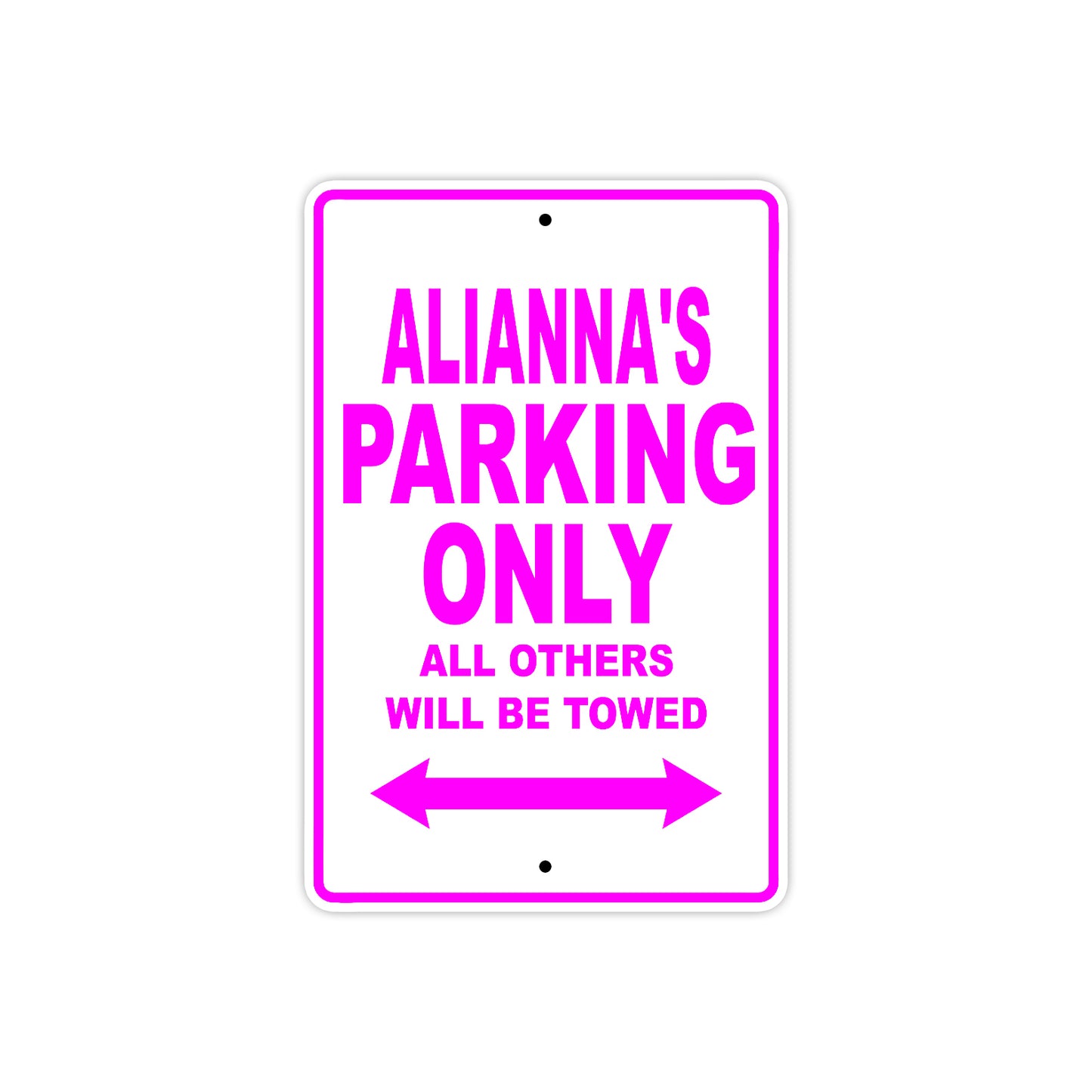 Alianna's Name Parking Only All Others Will Be Towed Sign