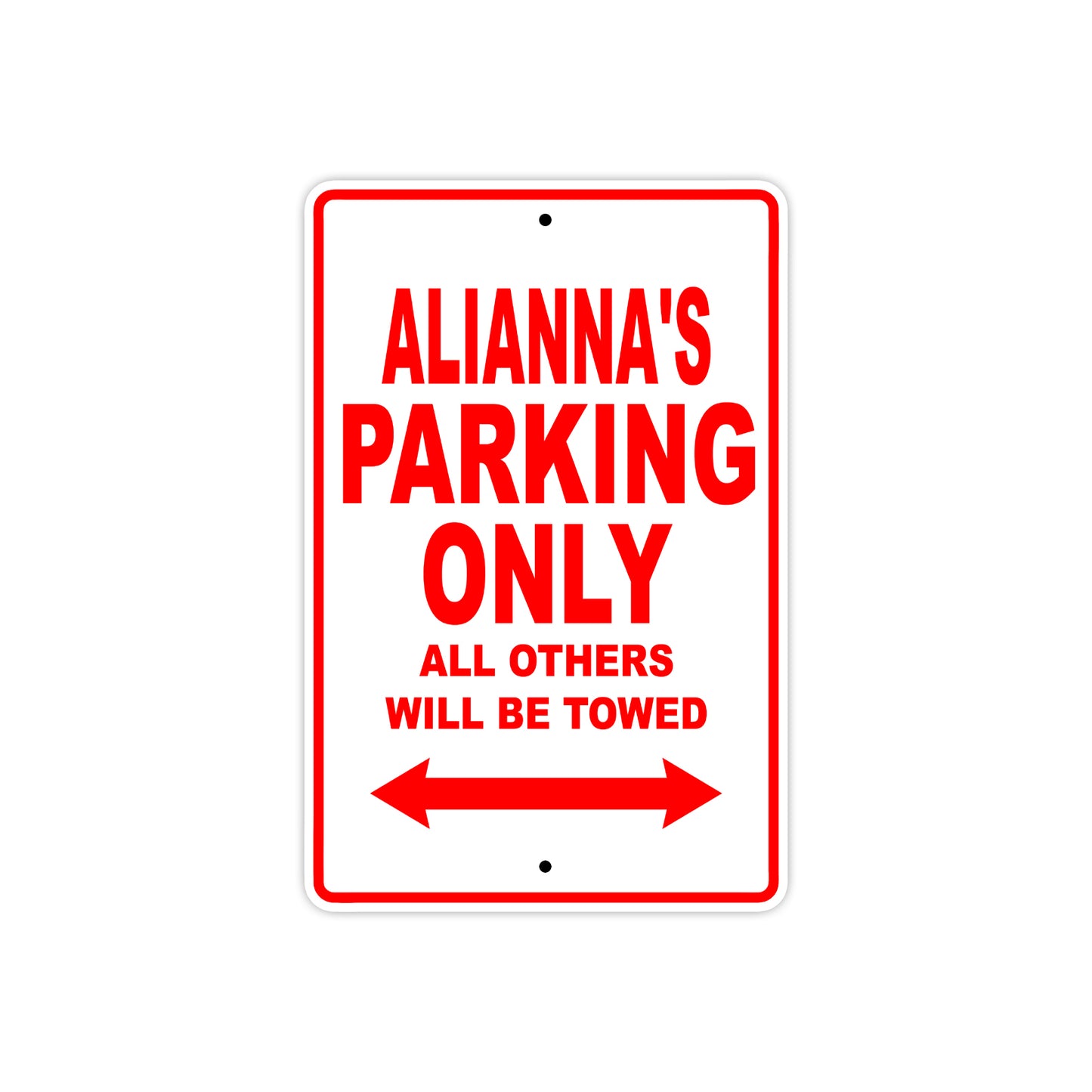 Alianna's Name Parking Only All Others Will Be Towed Sign Plate