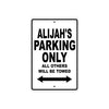 Alijah's Name Parking Only All Others Will Be Towed Aluminum Sign  