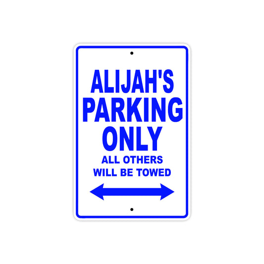 Alijah's Name Parking Only All Others Will Be Towed Sign