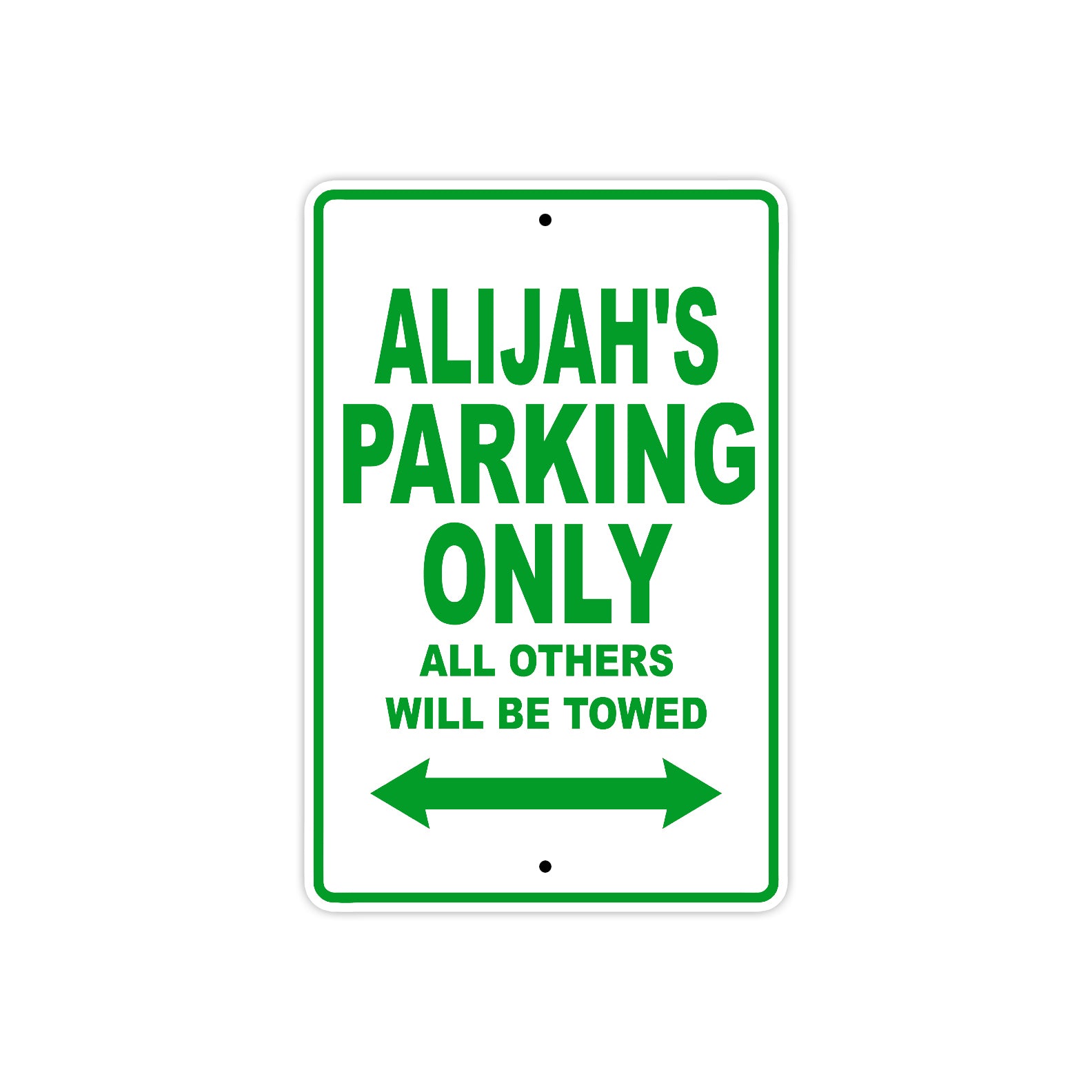 Alijah's Name Parking Only All Others Will Be Towed Sign Plate