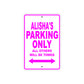 Alisha's Name Parking Only All Others Will Be Towed Sign