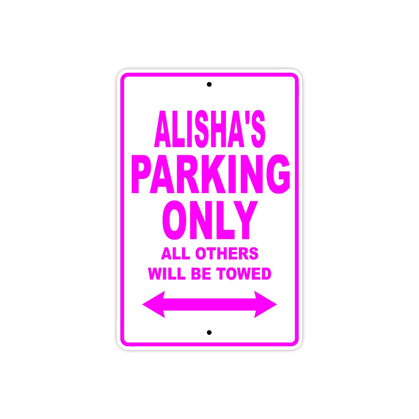 Alisha's Name Parking Only All Others Will Be Towed Sign