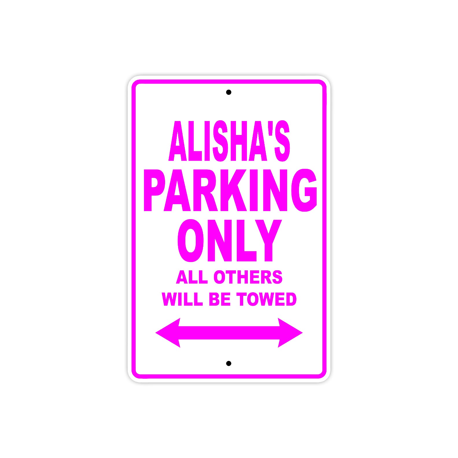 Alisha's Name Parking Only All Others Will Be Towed Sign