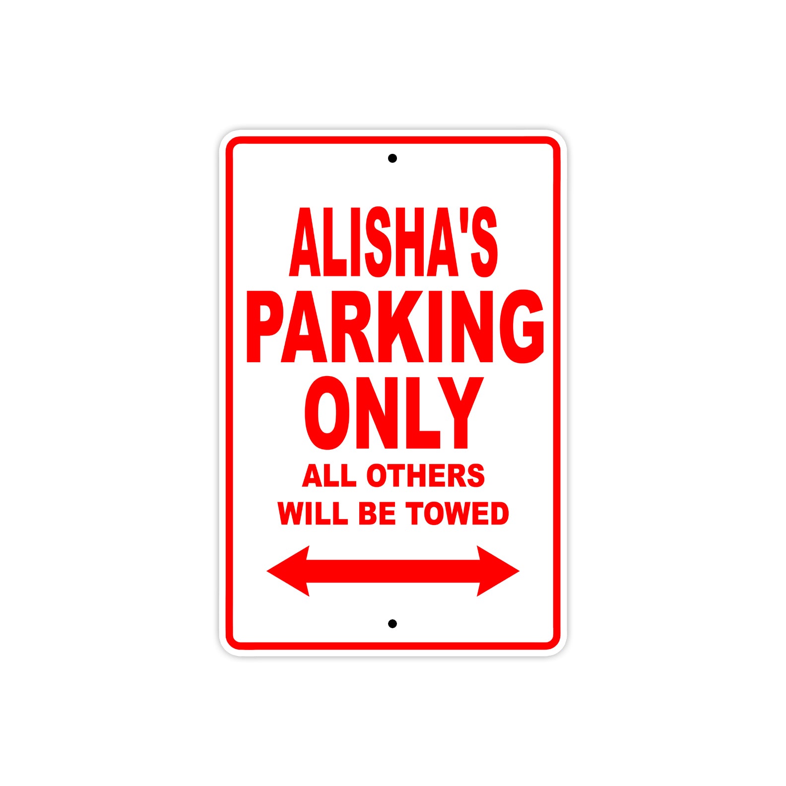 Alisha's Name Parking Only All Others Will Be Towed Sign Plate