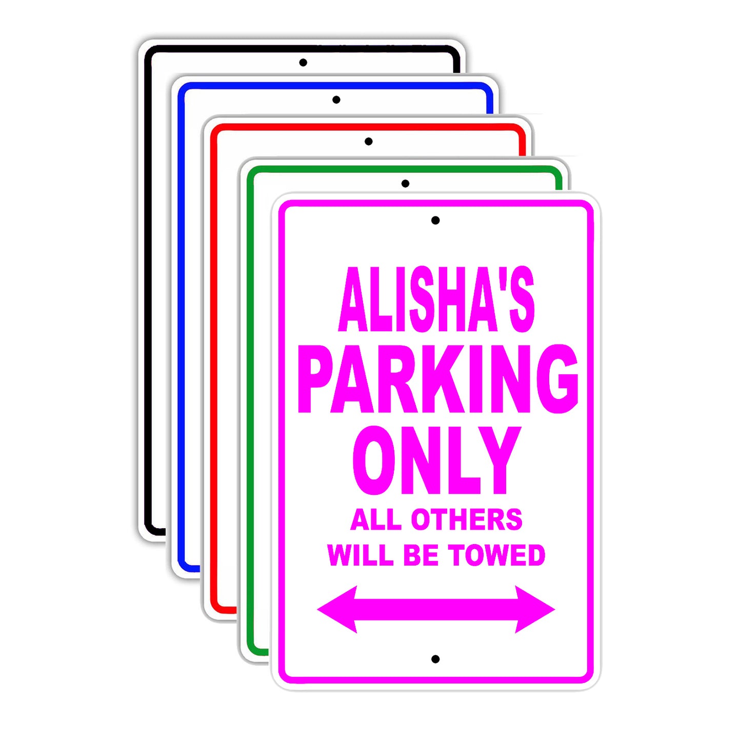 Alisha's Name Parking Only All Others Will Be Towed Signs