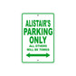 Alistair's Name Parking Only All Others Will Be Towed Sign Plate
