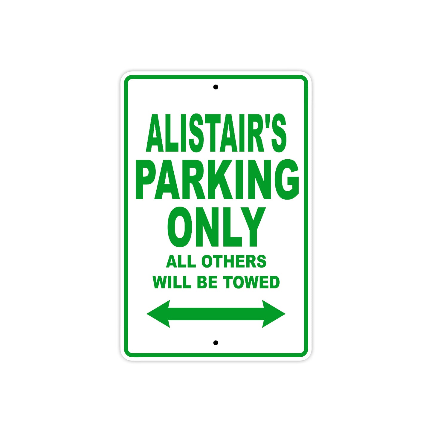 Alistair's Name Parking Only All Others Will Be Towed Sign Plate