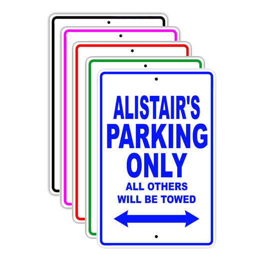 Alistair's Name Parking Only All Others Will Be Towed Signs