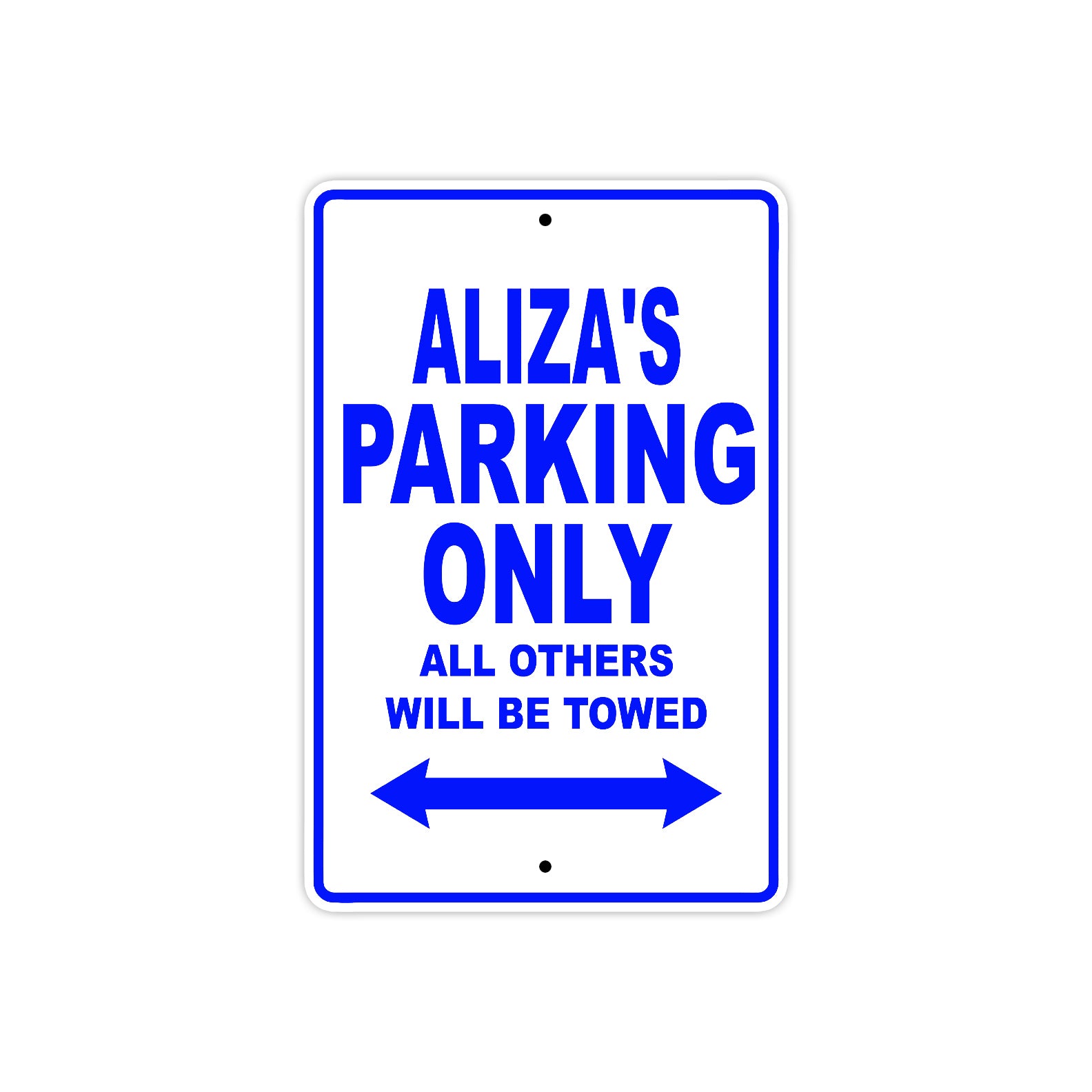 Aliza's Name Parking Only All Others Will Be Towed Metal Sign  