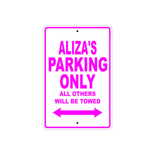 Aliza's Name Parking Only All Others Will Be Towed Sign