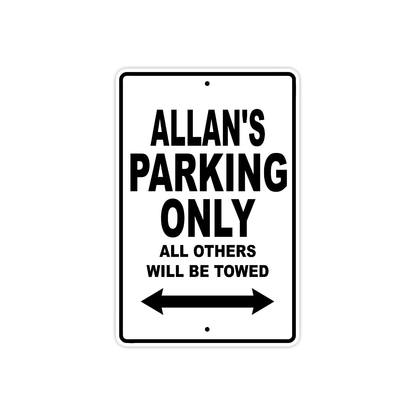 Allan's Name Parking Only All Others Will Be Towed Aluminum Sign  