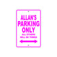Allan's Name Parking Only All Others Will Be Towed Metal Sign  