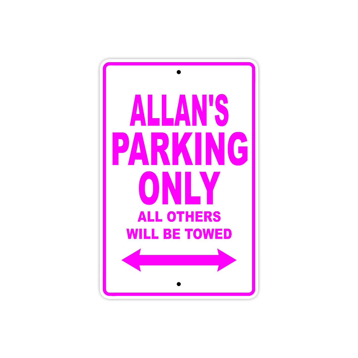 Allan's Name Parking Only All Others Will Be Towed Metal Sign  