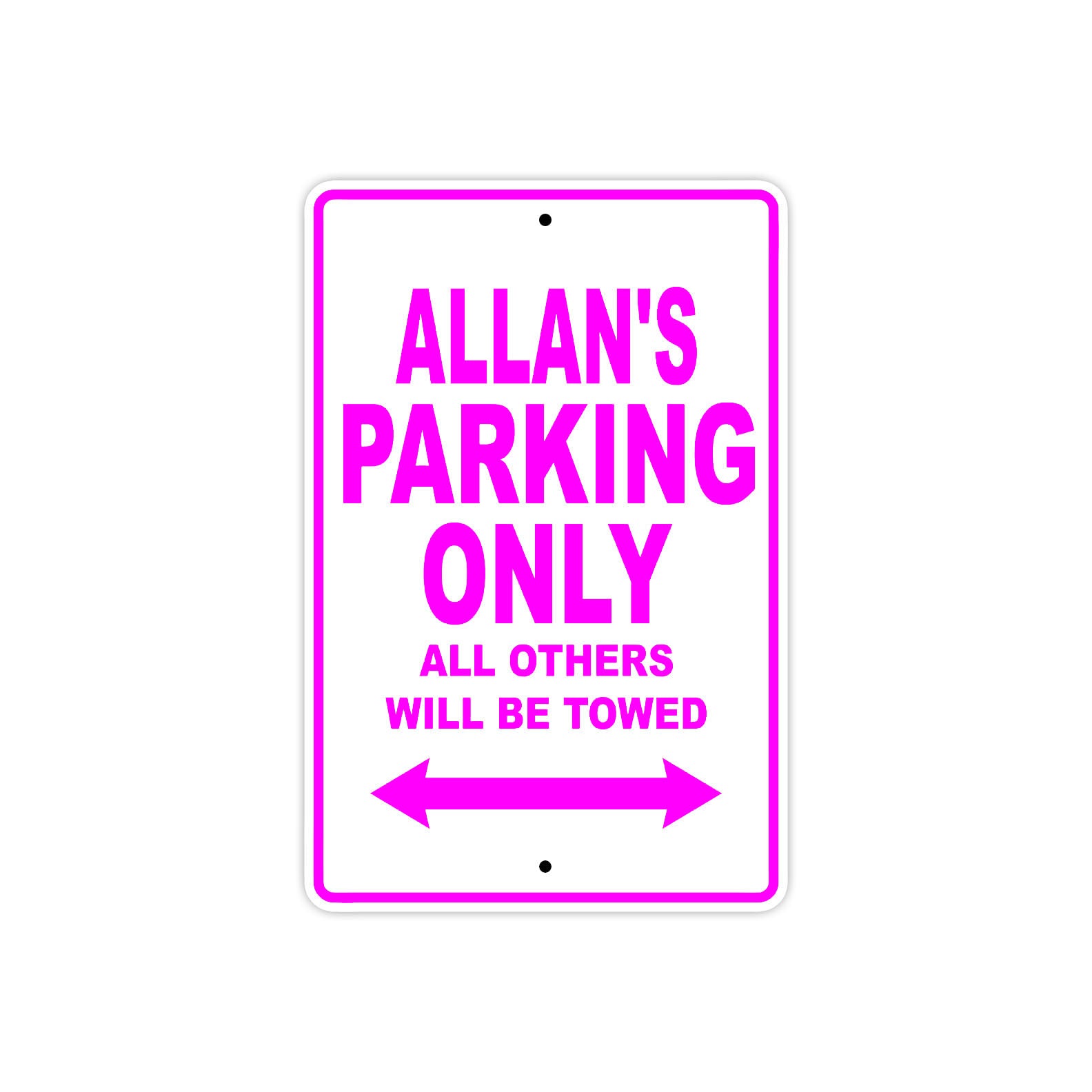 Allan's Name Parking Only All Others Will Be Towed Metal Sign  