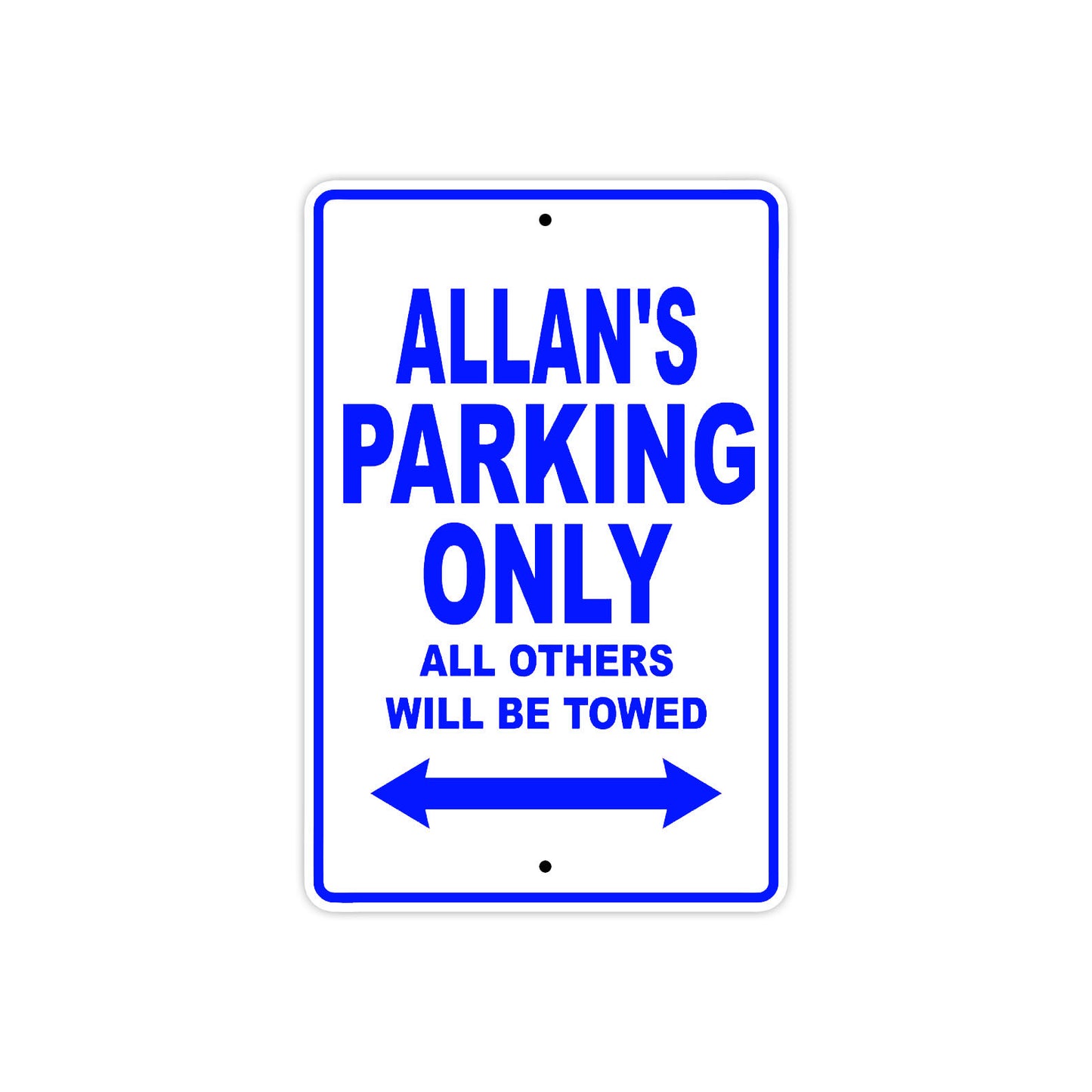 Allan's Name Parking Only All Others Will Be Towed Sign