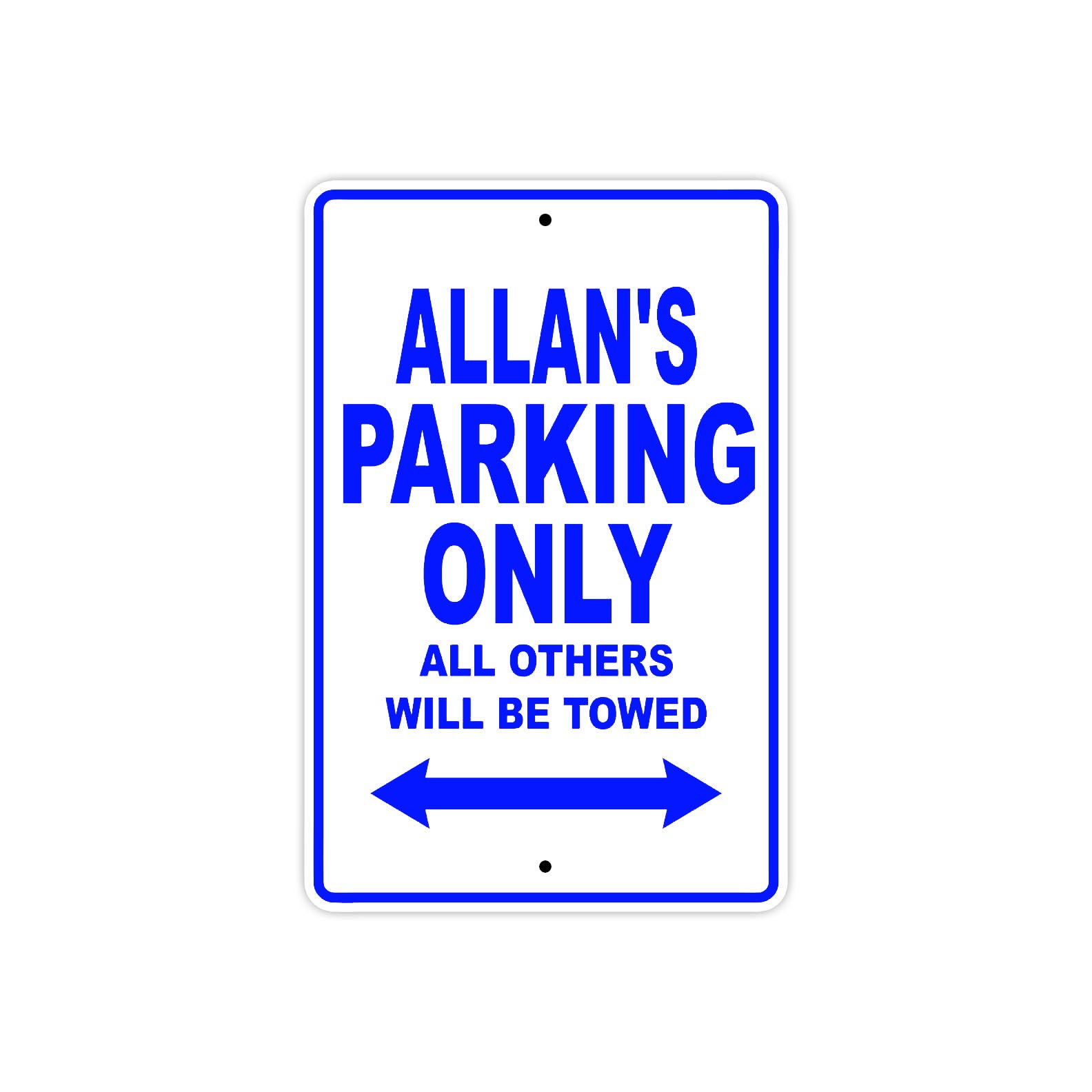 Allan's Name Parking Only All Others Will Be Towed Sign