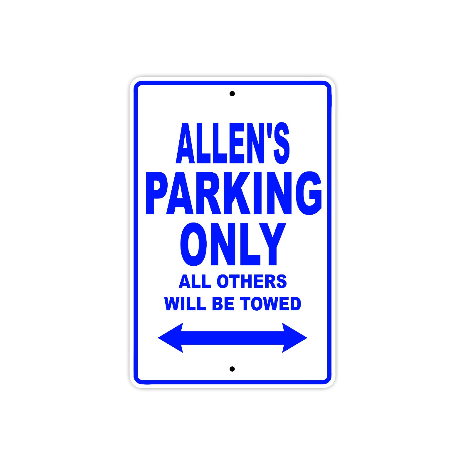 Allen's Name Parking Only All Others Will Be Towed Sign