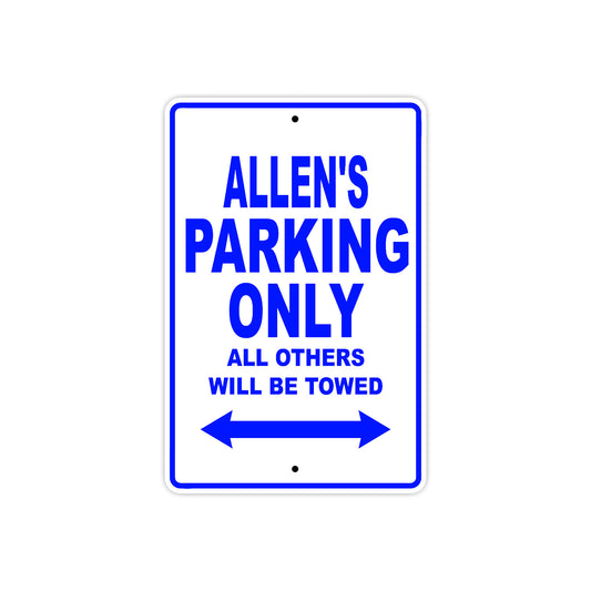 Allen's Name Parking Only All Others Will Be Towed Sign