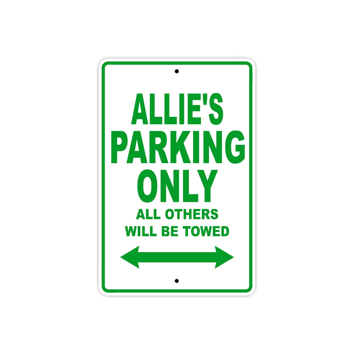 Allie's Name Parking Only All Others Will Be Towed Metal Sign Plate