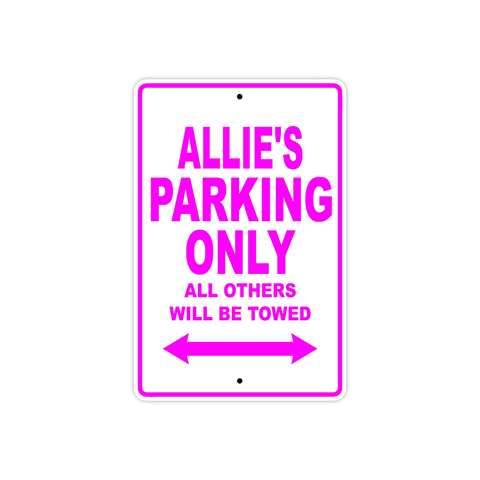 Allie's Name Parking Only All Others Will Be Towed Sign