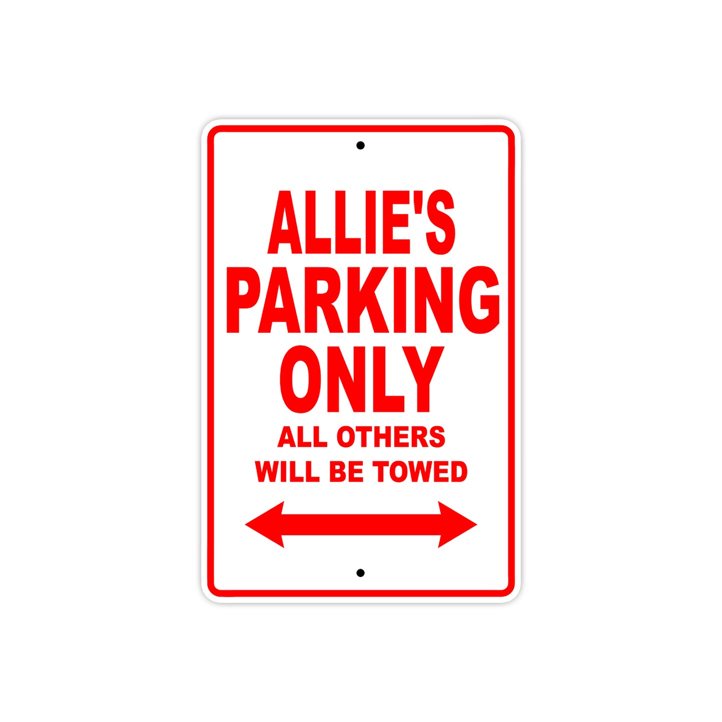 Allie's Name Parking Only All Others Will Be Towed Sign Plate