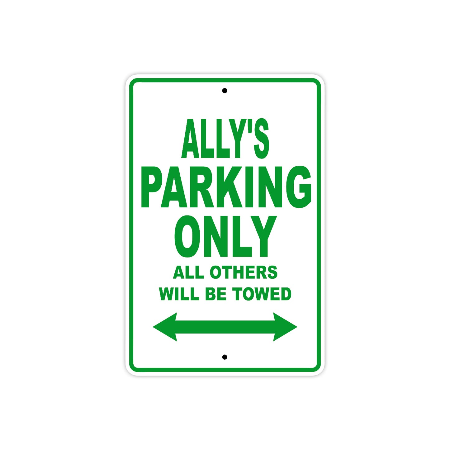 Ally's Name Parking Only All Others Will Be Towed Metal Sign Plate