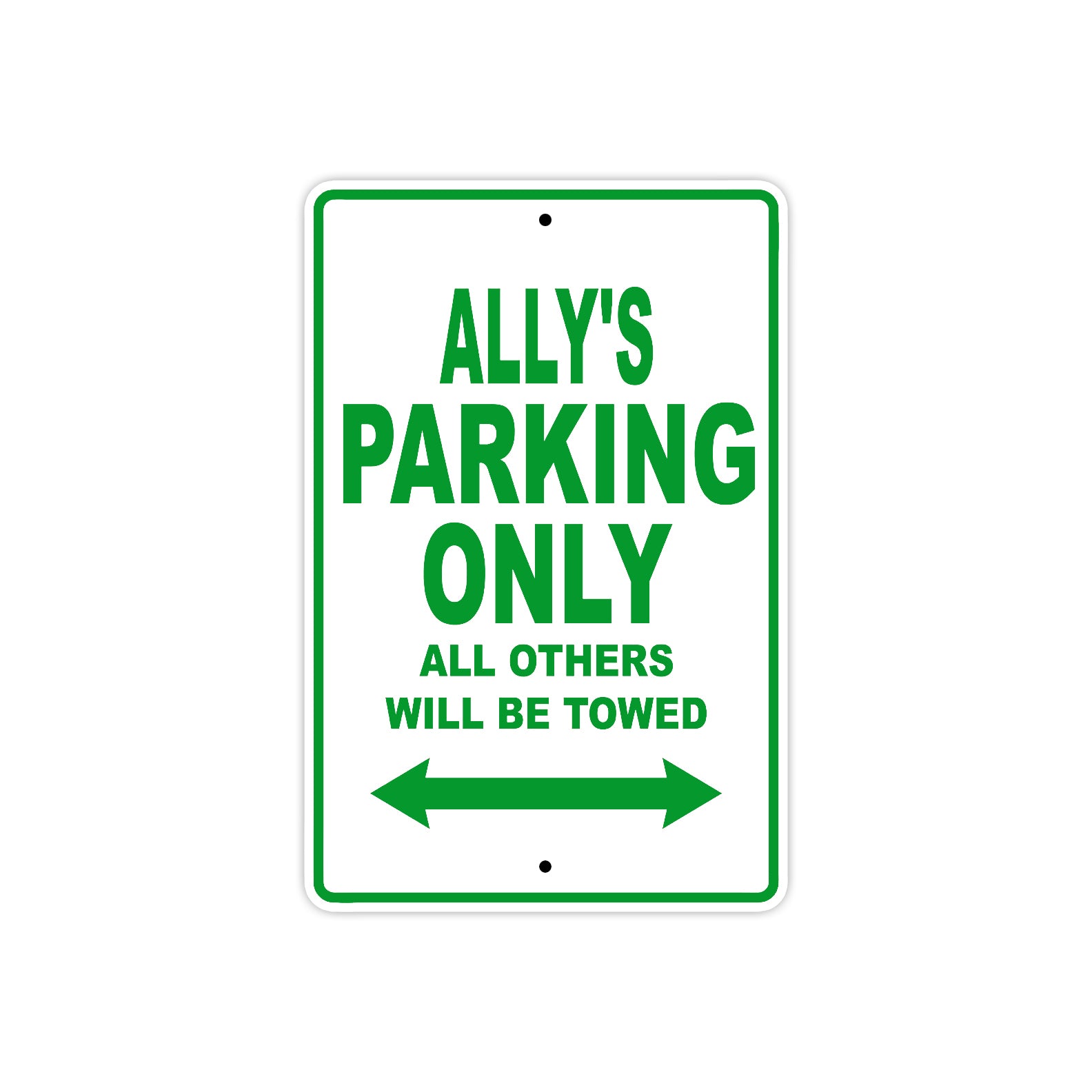 Ally's Name Parking Only All Others Will Be Towed Metal Sign Plate