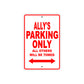 Ally's Name Parking Only All Others Will Be Towed Sign Plate