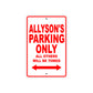 Allyson's Name Parking Only All Others Will Be Towed Sign Plate