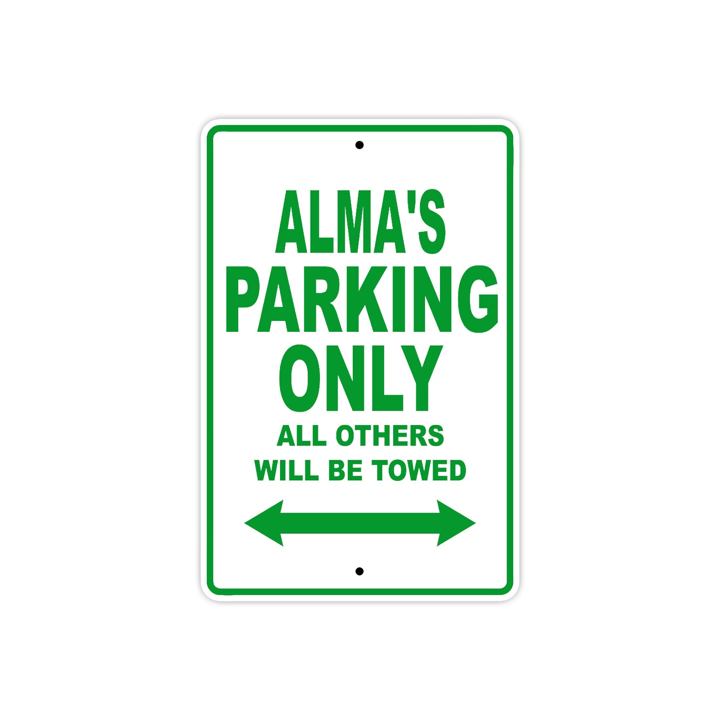 Alma's Name Parking Only All Others Will Be Towed Metal Sign Plate 