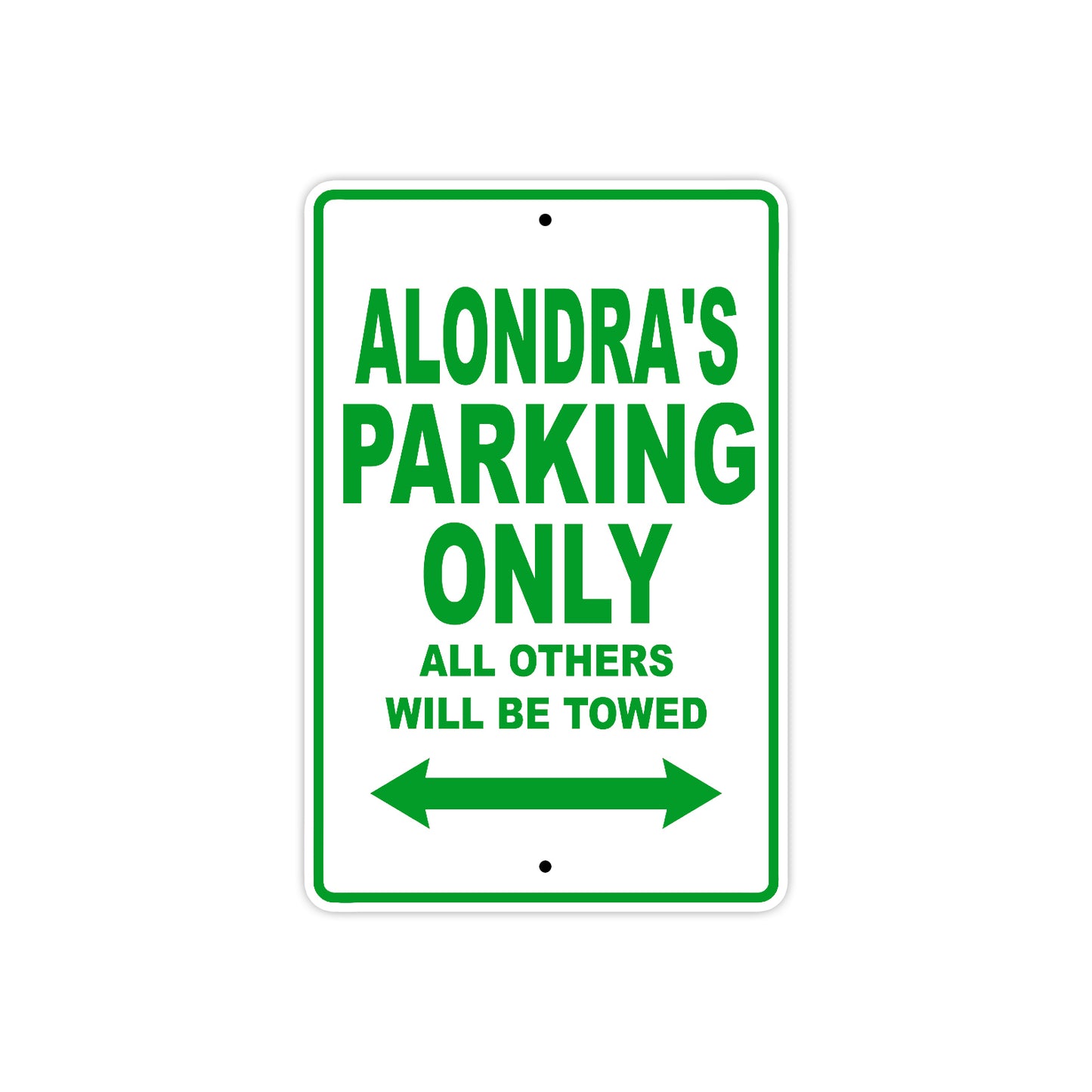 Alondra's Name Parking Only All Others Will Be Towed Metal Sign Plate