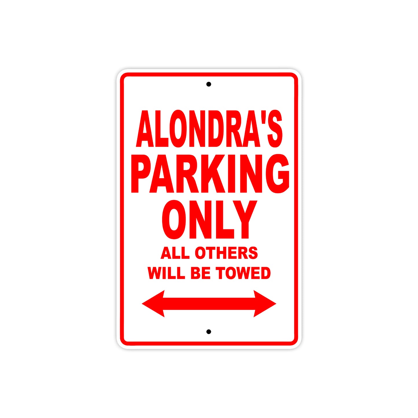 Alondra's Name Parking Only All Others Will Be Towed Sign Plate