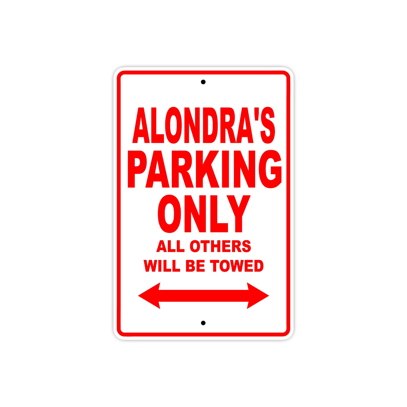 Alondra's Name Parking Only All Others Will Be Towed Sign Plate