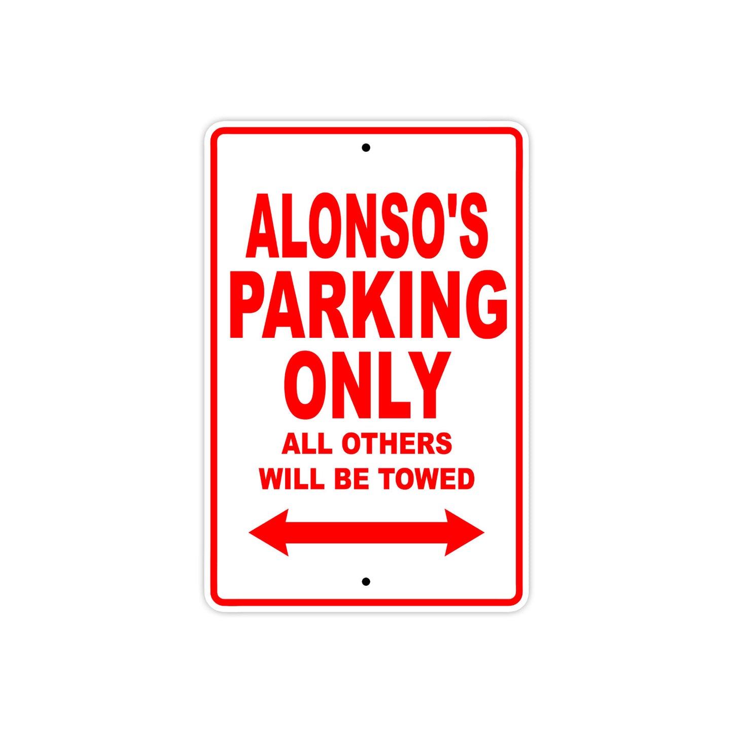 Alonso's Name Parking Only All Others Will Be Towed Metal Sign Plate