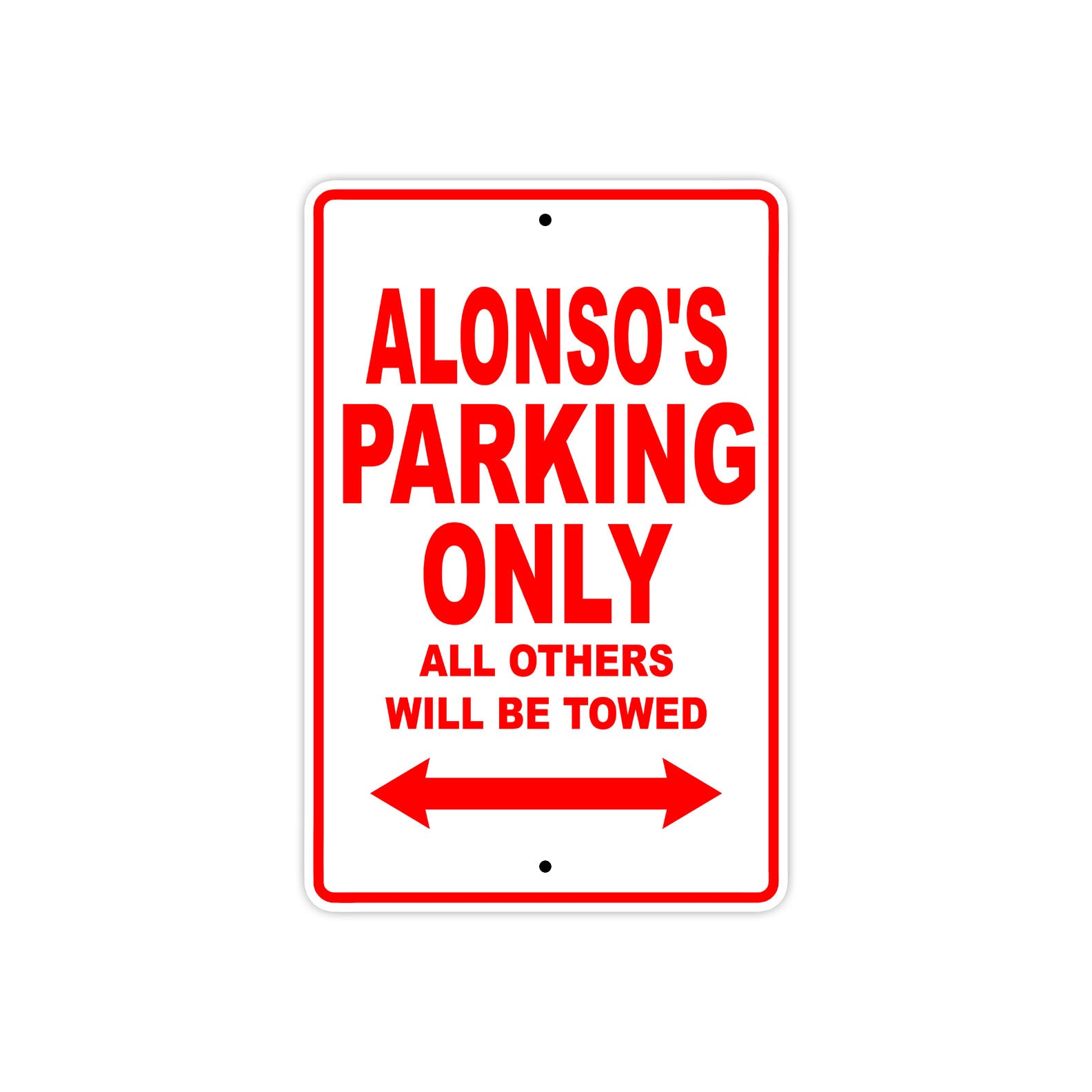 Alonso's Name Parking Only All Others Will Be Towed Metal Sign Plate