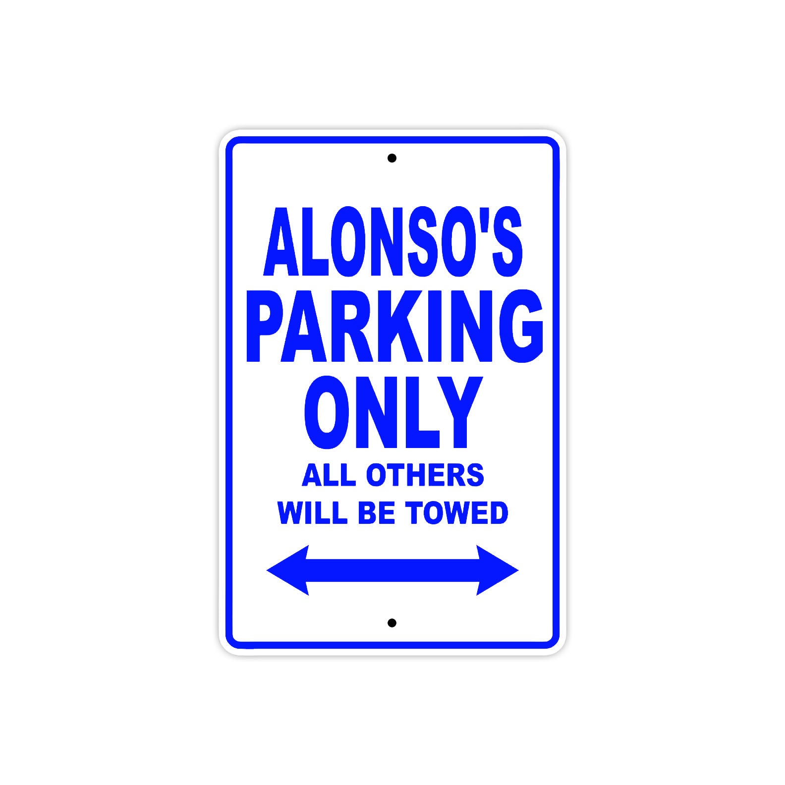 Alonso's Name Parking Only All Others Will Be Towed Sign