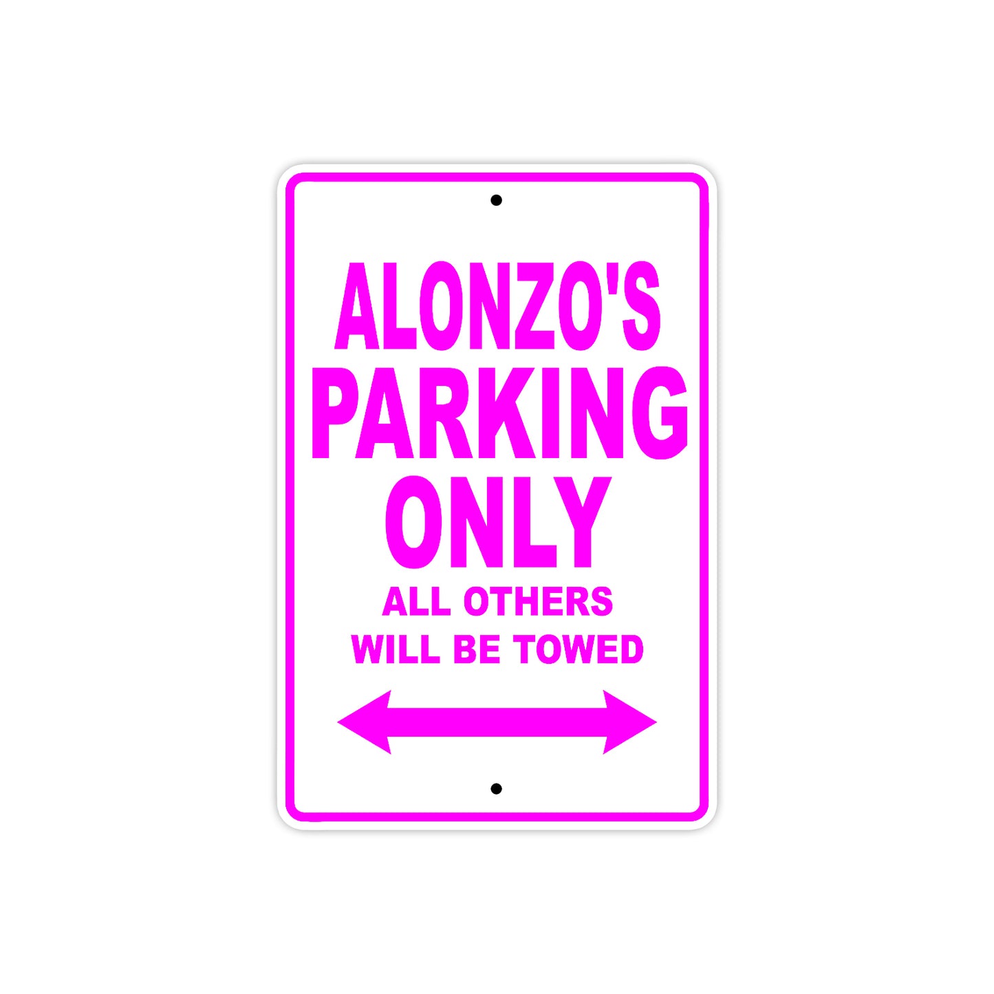 Alonzo's Name Parking Only All Others Will Be Towed Metal Sign  